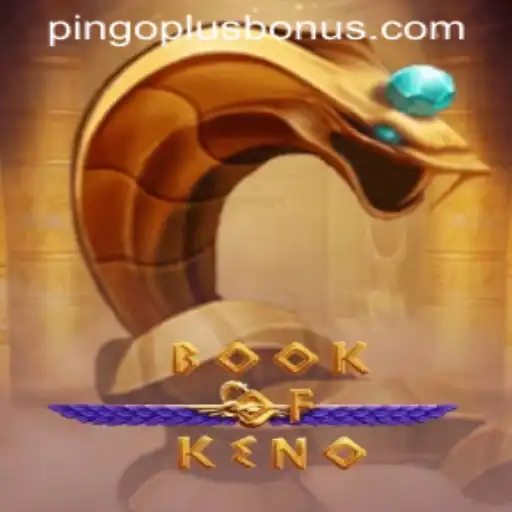 Exploring the Exciting World of BookOfKeno and the PINGOPLUS BONUS